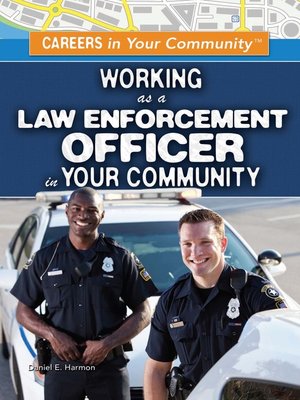 cover image of Working as a Law Enforcement Officer in Your Community